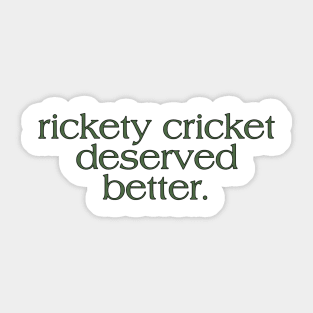 cricket deserved better. Sticker